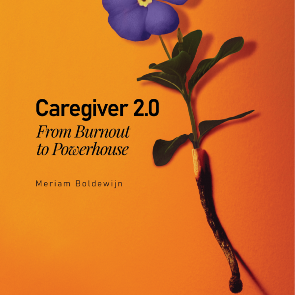 Book Cover - Caregiver 2.0 From Burnout to Powerhouse